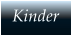 Kinder